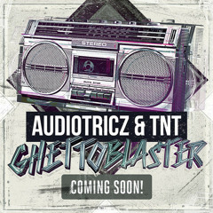Audiotricz & TNT  "Ghettoblaster" (official preview)