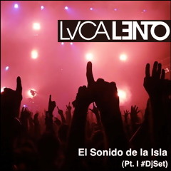 Luca Lento @ "El Sonido De La Isla" (Pt. I #DjSet)