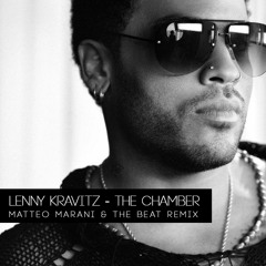 Lenny Kravitz - The Chamber (Matteo Marani and The Beat Remix)