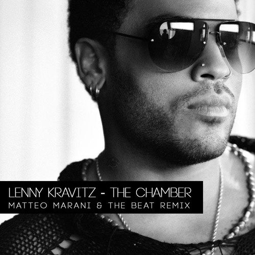Lenny Kravitz - The Chamber (Matteo Marani and The Beat Remix)