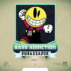 DnBassador - Bass Addiction Part 1