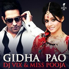 Dj Vix & Miss Pooja - Gidha Pao Dhol Mix By DjayVeen