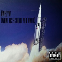 #wecyw (what else could you want) (Prod. Christian Lewis)