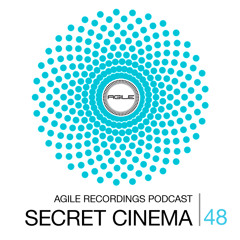 Agile Recordings Podcast 048 with Secret Cinema