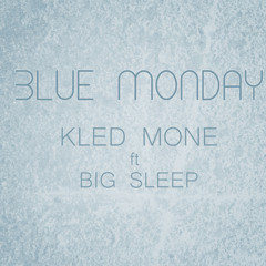 Kled Mone feat. Big Sleep - Blue Monday