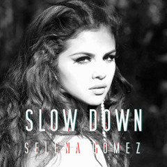 Selena Gomez - SLOW DOWN (A.Turk Twerk It Hard Mix)