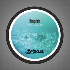 FOKUZ14080 / Impish - Wake Up April EP