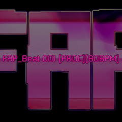 FAP Beat 001 [PROC][80BPM]