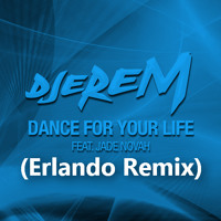 Dj Djerem Ft. Jade Novah - Dance For Your Life (Erlando Remix)