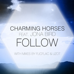 Charming Horses ft. Jona Bird - Follow (LIZOT Remix)
