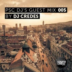 Bridges To Sarajevo Filmcast by DJCreDes - PSC DJs Guest Mix 005