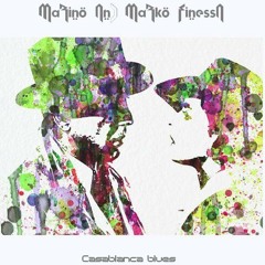 Marino & Marko Finessa - Casablanca blues