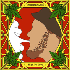 Josh Heinrichs - Love Is The Answer - High On Love EP 2013