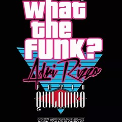 Adri Rizzo @ Quilombo WHAT THE FUNK? 2 Agosto 2014
