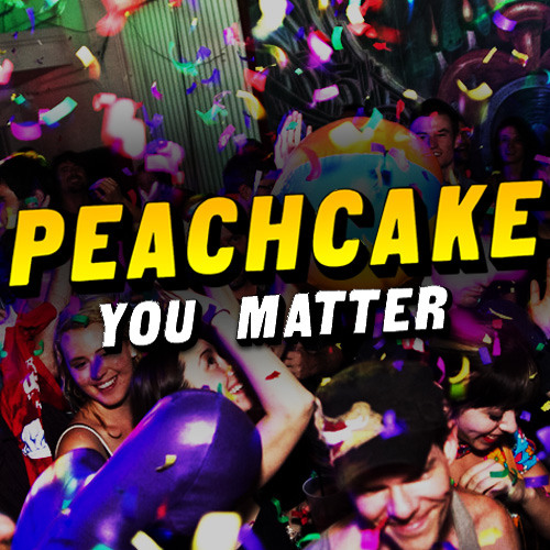 Peachcake - You Matter