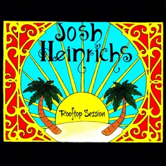 Josh Heinrichs - Rooftop Session - Rooftop Session EP 2013