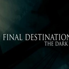 Final Destination 6 The Dark Ages