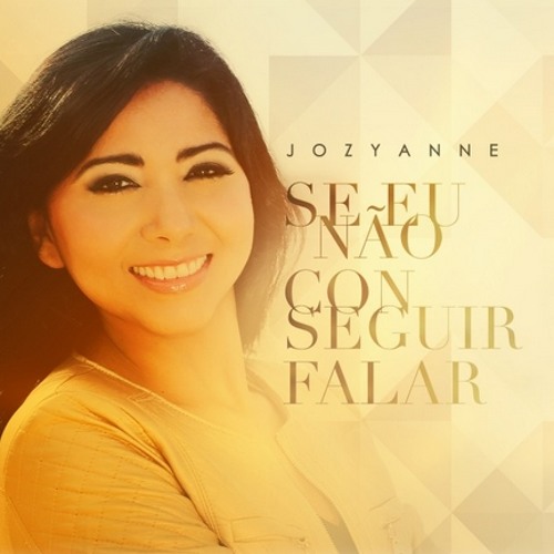 Jozyanne - Se Eu Não Conseguir Falar (CD Esperança)