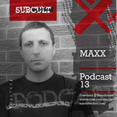 SUB CULT Podcast 13 - Maxx - Download Available!