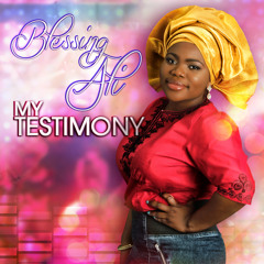 Blessing Ali -My Testimony Mp3
