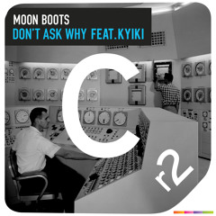 Moon Boots - Don't Ask Why Feat. Kyiki ( LCAW Remix )
