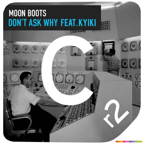 Moon Boots - Don't Ask Why Feat. Kyiki ( LCAW Remix )