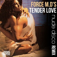 Force M.D.'s - Tender Love (Nude Disco Remix) *Free Download*