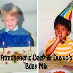 Atmospheric Deep & Duyvo's Bday Mix