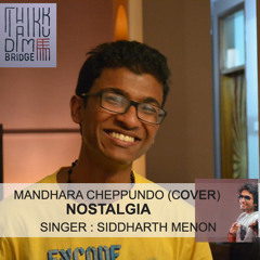 Thaikkudam Bridge - Mandhara Cheppundo (Nostalgia Cover)