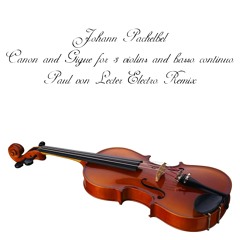 Johann Pachelbel - Canon in D (Paul von Lecter Electro Remix)