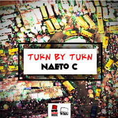 Naeto C - Turn by Turn