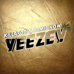 Killafoe & Jamie Now - Yeezey (Original Mix) [Play Me Free]
