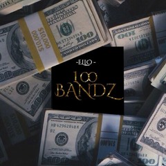 Ello x 100 Bandz