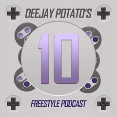 DJ POTATO - FREESTYLE PODCAST 10
