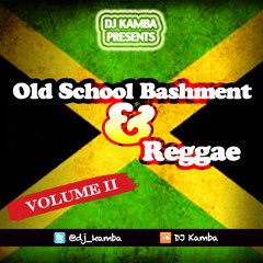 Old School Bashment & Reggae Volume 2