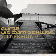 Curse & Silbermond - Bis Zum Schluss (Y0FR3DD0 Feat. DE3N Hands Up Meets Classic Bootleg Mix)
