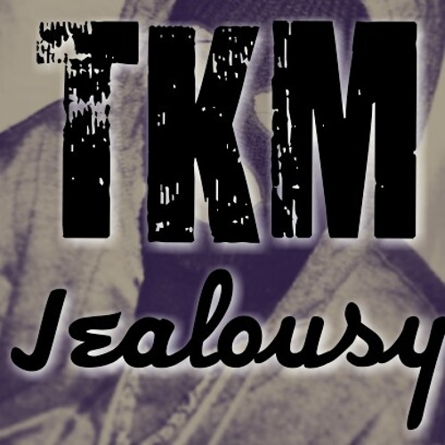 [TrowBack] Tkm - Jealousyy