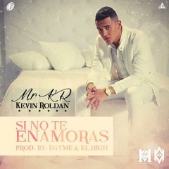 Kevin Roldan - Si Tu No Te Enamoras (Reggaeton Version)