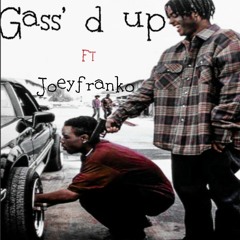 Gass' d up DMONEY ft joey franko