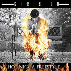 Chris bo - Hot Nigga Freestyle