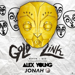 GoldLink - When I Die (Alex Young And Jonah Baseball Version) [Free Download]