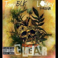 Make It Clear (Feat. LoKey Foreign)
