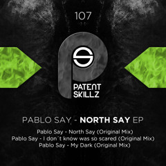 Pablo Say - North Say (Original Mix) PS107 played & charted by Bart Skills