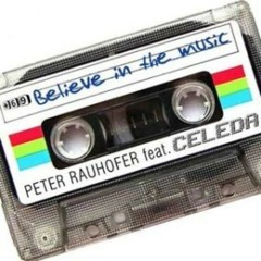 PETER RAUHOFER CELEDA - BELIEVE THE MUSIC - MAURO MOZART REWORK