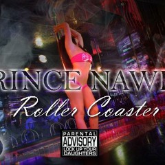 Prince Nawfy- Roller Coaster