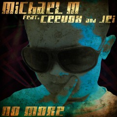 Michael M featuring Ceevox & Jei - No More (ROGGO Remix)