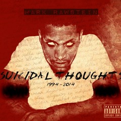 Mark Rawstein - Suicidal Thoughts 1994 - 2014