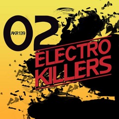 AKR139 Electro Killers 02 Mixed By Magik Handz (Out August 20)