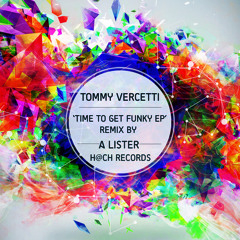 Tommy Vercetti - Time To Get Funky (A Lister Remix)OUT NOW!