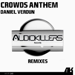 AKR140 Daniel Verdun  - Crowd's Anthem - Remixes